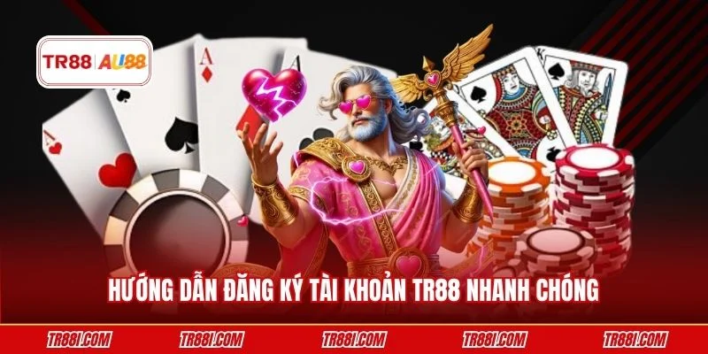 Hướng dẫn đăng ký tài khoản TR88 nhanh chóng